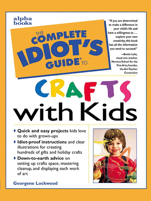 Title details for The Complete Idiot's Guide to Crafts With Kids by Georgene Lockwood - Available